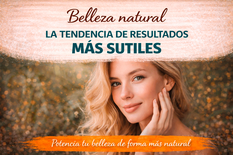 Belleza natural: la tendencia de resultados más sutiles